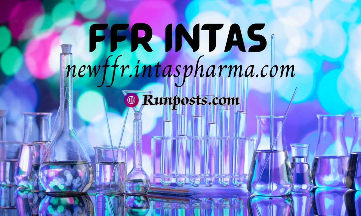 FFR Intas: Know How To FFROCE Login Newffr Intaspharma On Official Site