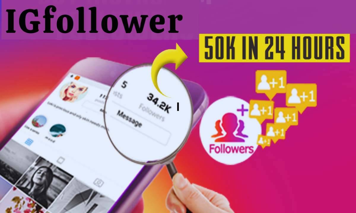 IGfollower: Increase Your Instagram Real Followers & Likes For Free – 2024